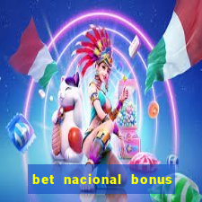 bet nacional bonus de boas vindas